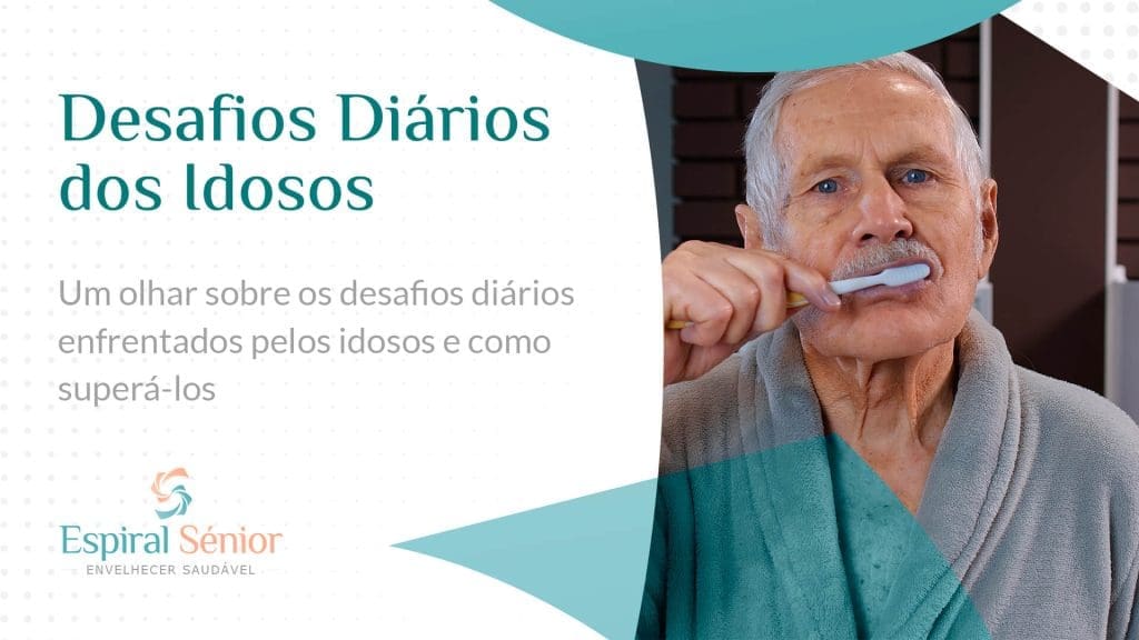 Quais são os desafios diários enfrentados pelos idosos?