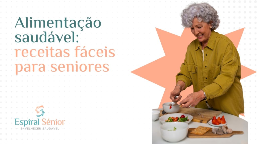 Que receitas fáceis promovem uma alimentação saudável para seniores?
