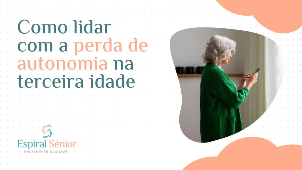 Como lidar com a perda de autonomia na terceira idade?
