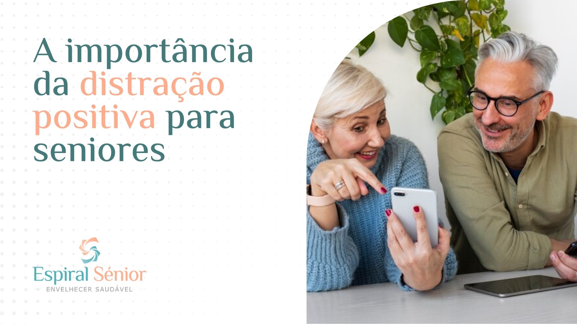 Qual é a importância da distração positiva para os seniores?