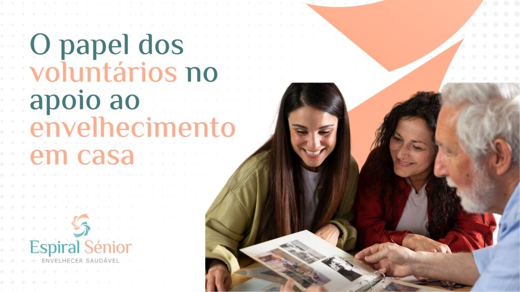 Qual é o papel dos voluntários no apoio ao envelhecimento em casa?