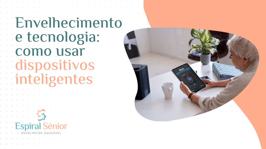 Como o envelhecimento e a tecnologia se combinam: usar dispositivos inteligentes?