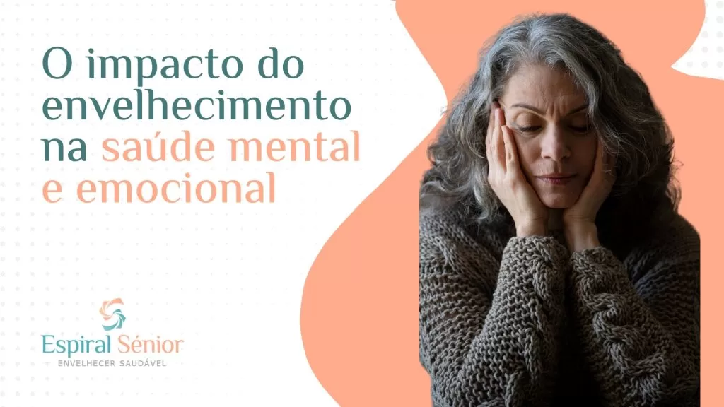 Qual é o impacto do envelhecimento na saúde mental e emocional dos idosos?