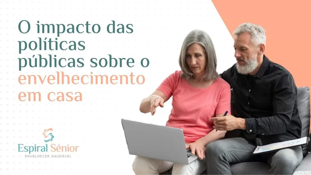 Qual o impacto das políticas públicas sobre o envelhecimento em casa?