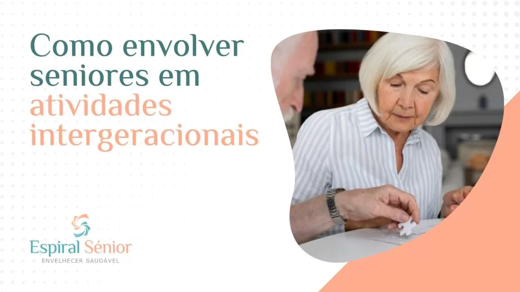 Como envolver seniores em atividades intergeracionais?