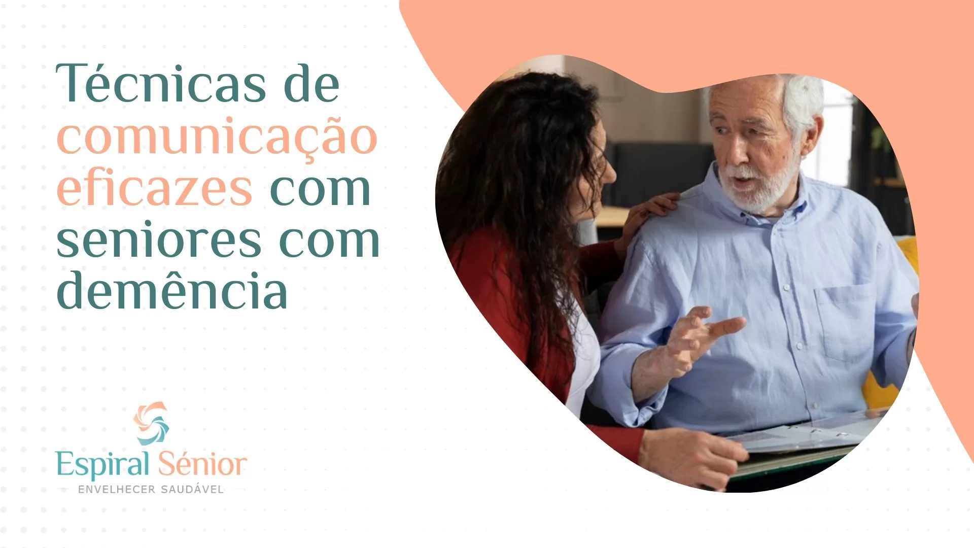 Quais são as técnicas de comunicação eficazes com idosos com demência?